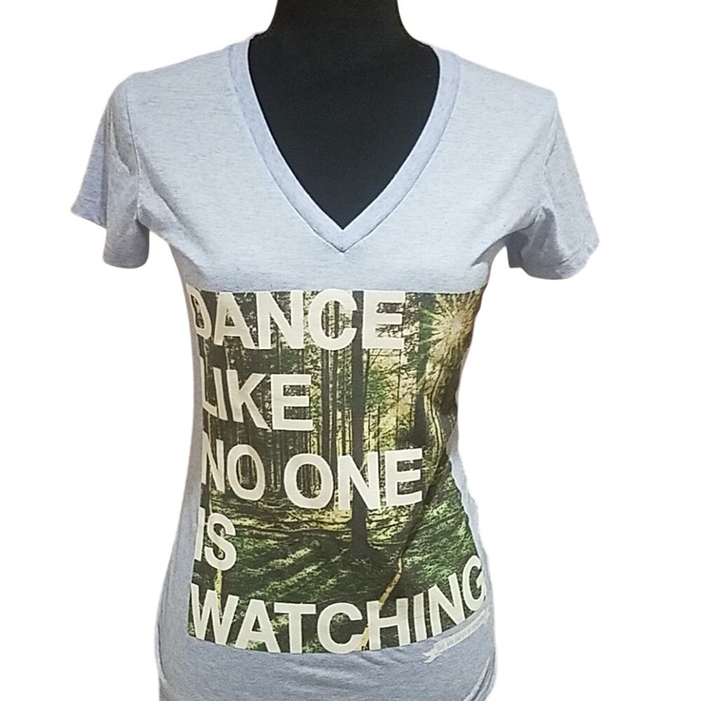 "Dance Like No One is Watching..." V neck Tee Graphic Top